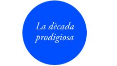 Una dècada prodigiosa